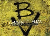 Bersuit Vergarabat - Cambiar el alma