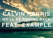 Calvin Harris - We'll Be Coming Back ft. Example