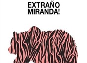 Miranda! - Extraño