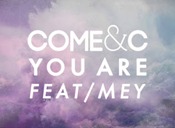Come & C - You Are feat. Mey - Behind The Scenes