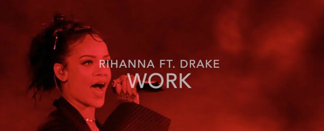 Rihanna "Work"