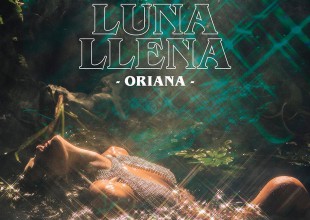 Escuchá "Luna Llena", lo nuevo de Oriana