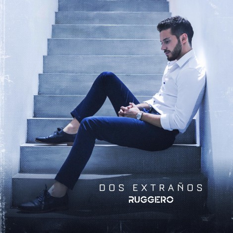 Entrevista a Ruggero: "Dos Extraños es un tema que fue mutando"