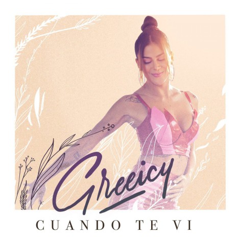 "Cuando te vi" es lo nuevo de Greeicy