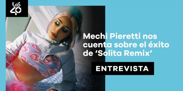 Mechi Pieretti: "Mi sueño era hacer el Remix de Solita con ...