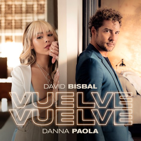 David Bisbal y Danna Paola lanzan "Vuelve, vuelve"