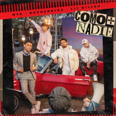 MYA presenta COMO + NADIE, su nuevo single junto a Lit Killah y Rusherking